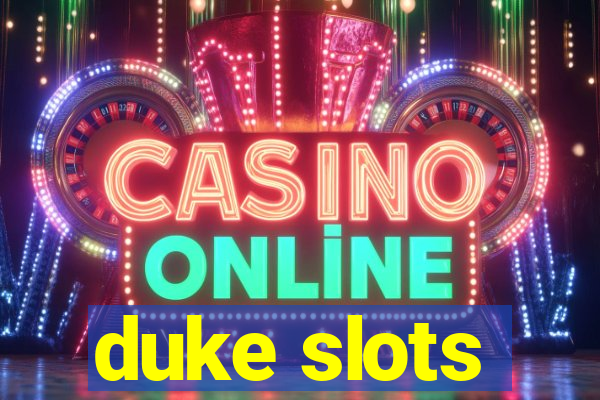 duke slots